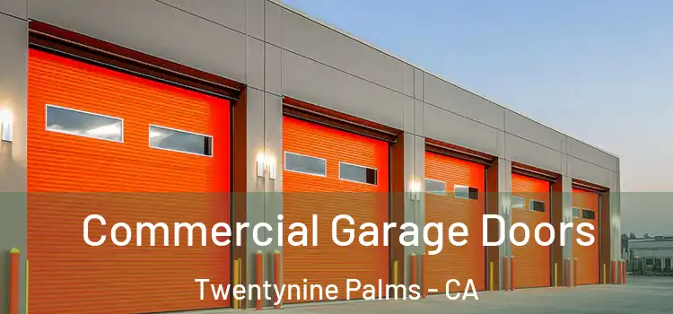  Commercial Garage Doors Twentynine Palms - CA