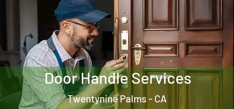  Door Handle Services Twentynine Palms - CA