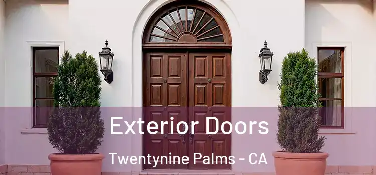 Exterior Doors Twentynine Palms - CA