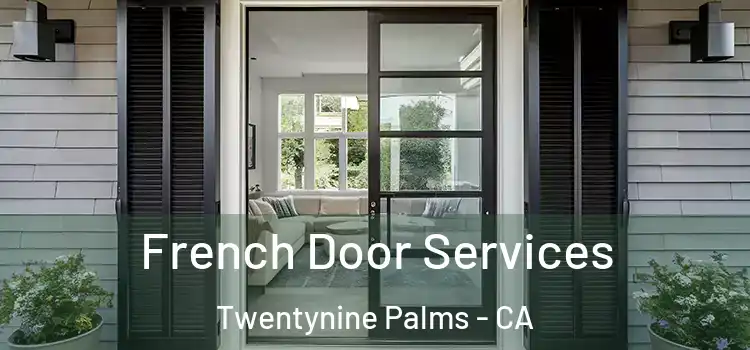  French Door Services Twentynine Palms - CA