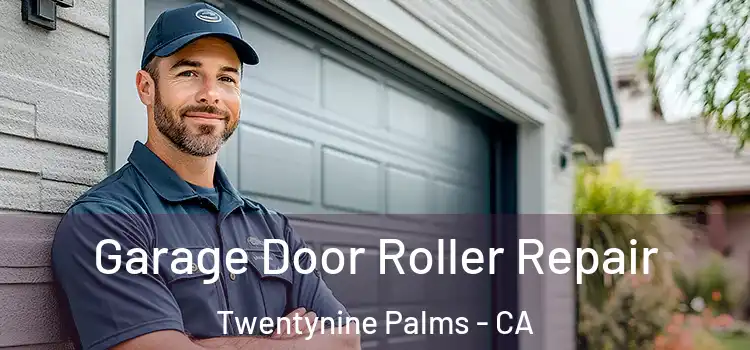  Garage Door Roller Repair Twentynine Palms - CA