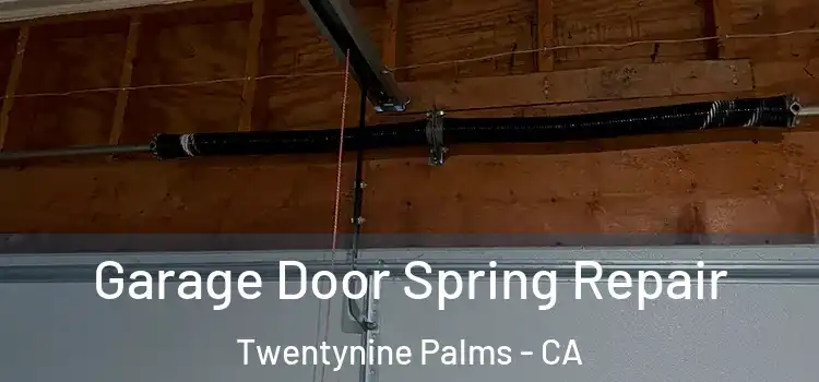  Garage Door Spring Repair Twentynine Palms - CA