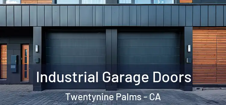  Industrial Garage Doors Twentynine Palms - CA