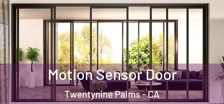  Motion Sensor Door Twentynine Palms - CA