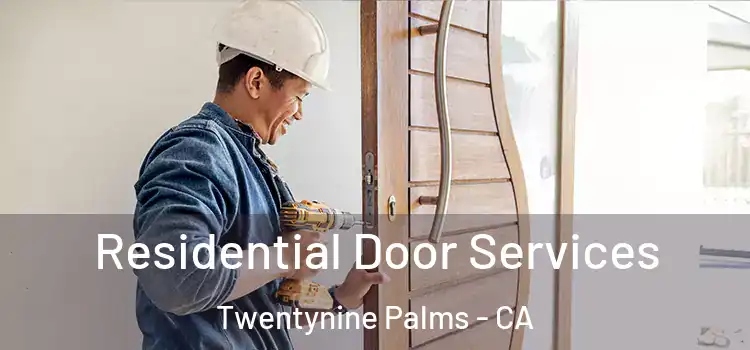  Residential Door Services Twentynine Palms - CA