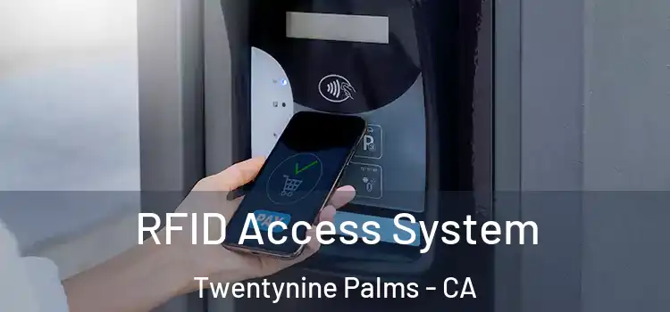  RFID Access System Twentynine Palms - CA