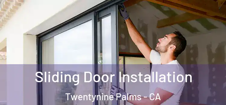  Sliding Door Installation Twentynine Palms - CA