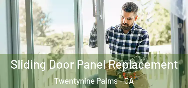  Sliding Door Panel Replacement Twentynine Palms - CA