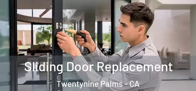 Sliding Door Replacement Twentynine Palms - CA
