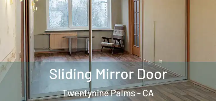  Sliding Mirror Door Twentynine Palms - CA
