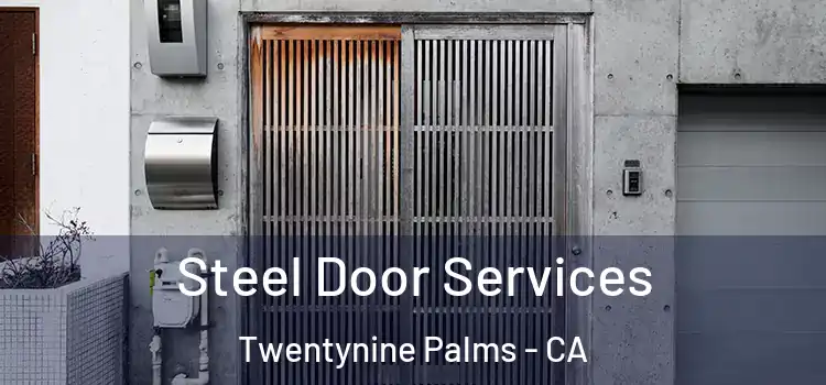  Steel Door Services Twentynine Palms - CA