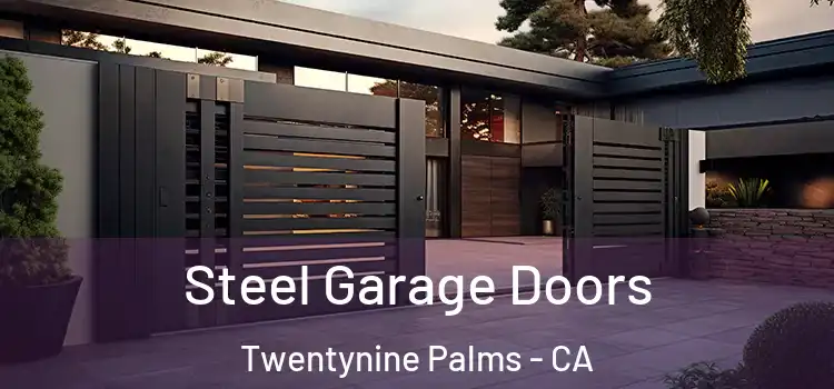  Steel Garage Doors Twentynine Palms - CA