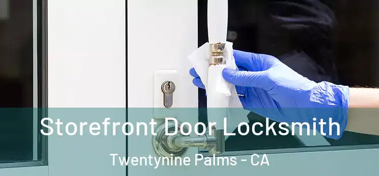 Storefront Door Locksmith Twentynine Palms - CA