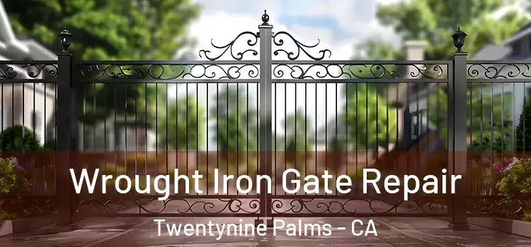  Wrought Iron Gate Repair Twentynine Palms - CA